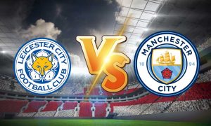 مشاهدة مباراة ليستر سيتي و مانشستر سيتي بث مباشر اليوم Leicester City vs Manchester City