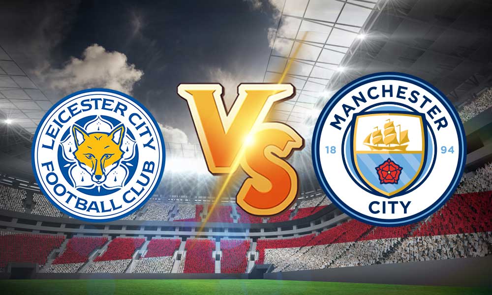 مشاهدة مباراة ليستر سيتي و مانشستر سيتي بث مباشر اليوم Leicester City vs Manchester City