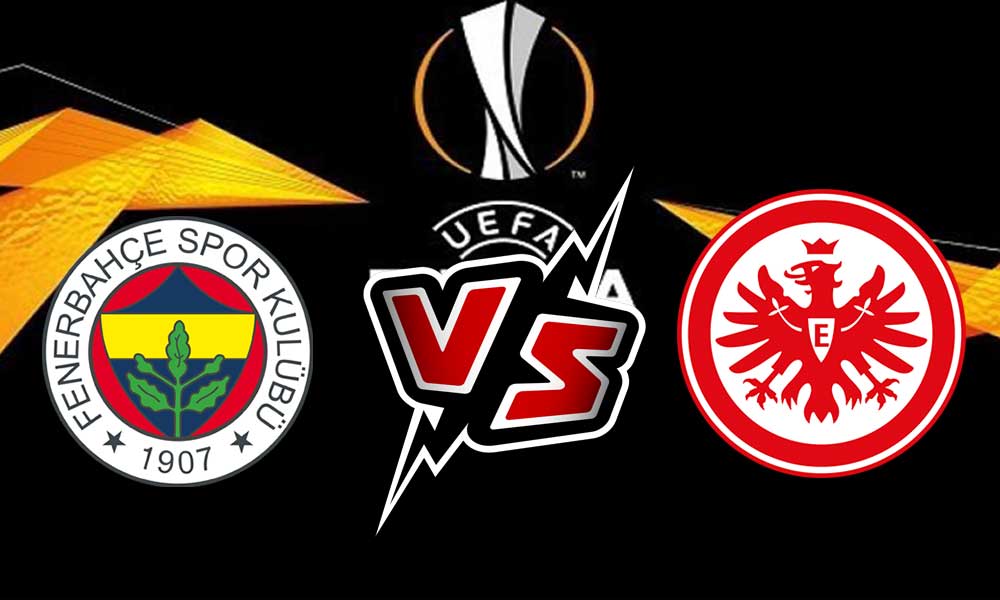 مشاهدة مباراة آينتراخت فرانكفورت و فنربخشة بث مباشر Eintracht Frankfurt vs Fenerbahçe