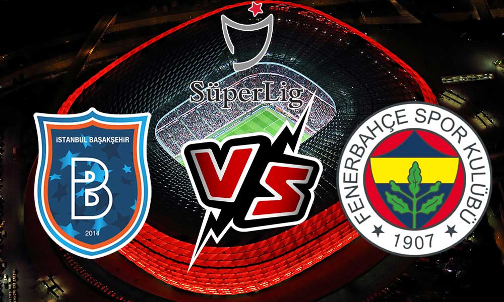 مشاهدة مباراة إسطنبول باشاك شهير و فنربخشة بث مباشر İstanbul Başakşehir vs Fenerbahçe