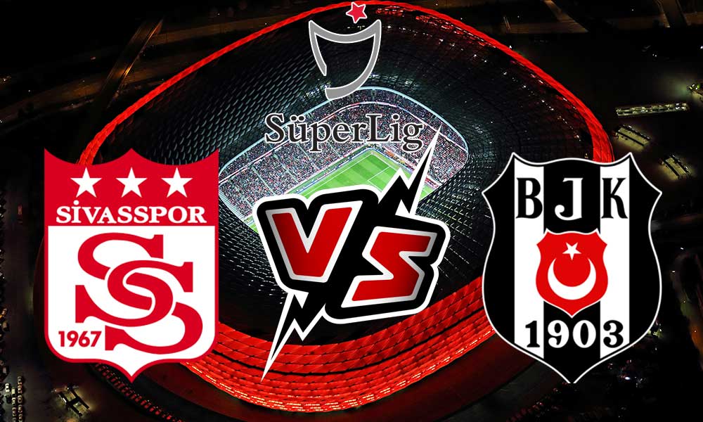 مشاهدة مباراة بشكتاش و سيفاس سبور بث مباشر Beşiktaş vs Sivasspor