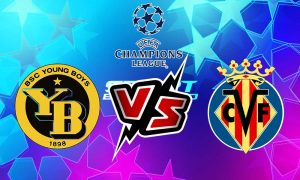 مشاهدة مباراة فياريال و يونج بويز بث مباشر Villarreal vs Young Boys