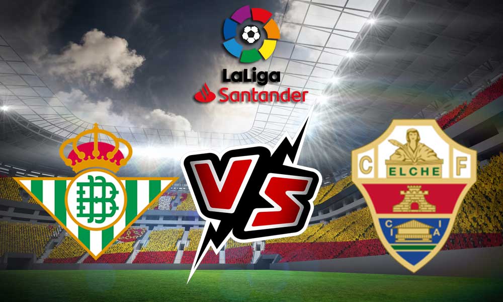 مشاهدة مباراة إلتشي و ريال بيتيس بث مباشر Elche vs Real Betis