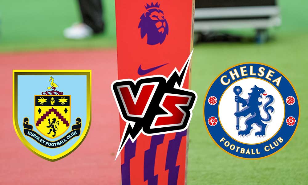 مشاهدة مباراة تشيلسي و بيرنلي بث مباشر Chelsea vs Burnley