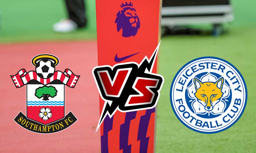مشاهدة مباراة ساوثهامتون و ليستر سيتي بث مباشر Southampton vs Leicester City
