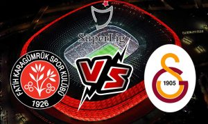 مشاهدة مباراة فاتح قرا جمرك و غلطة سراي بث مباشر Fatih Karagümrük vs Galatasaray