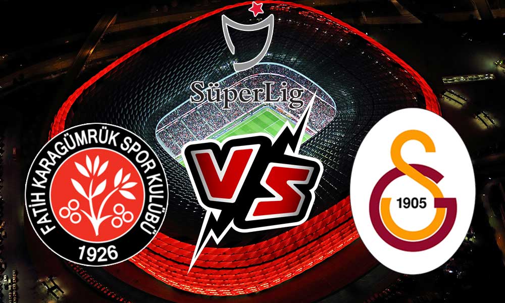 مشاهدة مباراة فاتح قرا جمرك و غلطة سراي بث مباشر Fatih Karagümrük vs Galatasaray