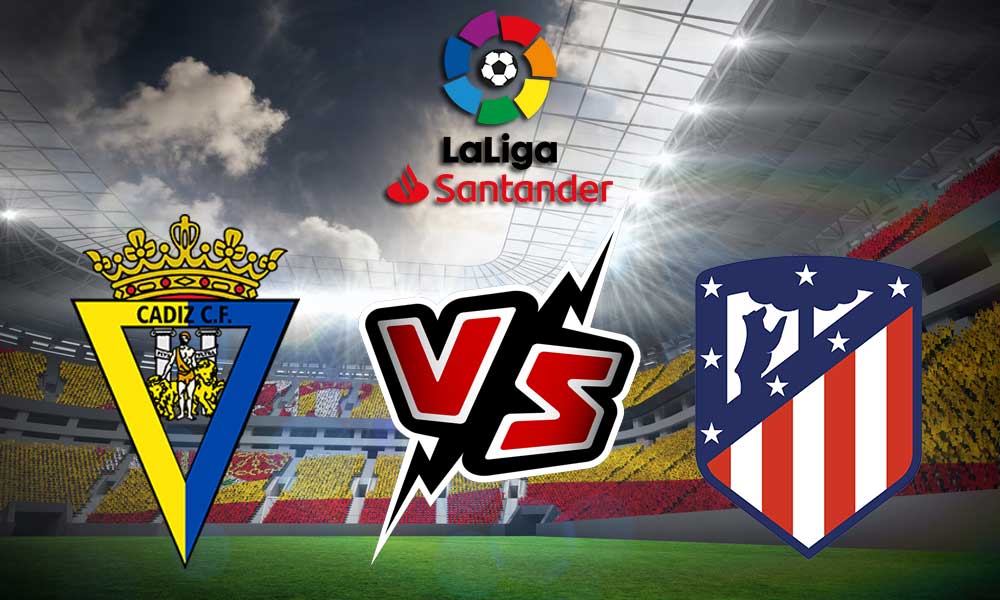 مشاهدة مباراة قاديش و أتلتيكو مدريد بث مباشر Cádiz vs Atlético Madrid