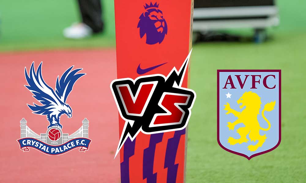 مشاهدة مباراة كريستال بالاس و أستون فيلا بث مباشر Crystal Palace vs Aston Villa