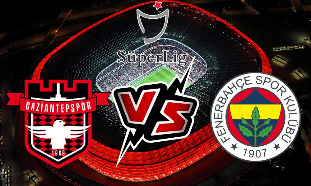 مشاهدة مباراة غازي عنتاب و فنربخشة بث مباشر Gaziantepspor vs Fenerbahçe