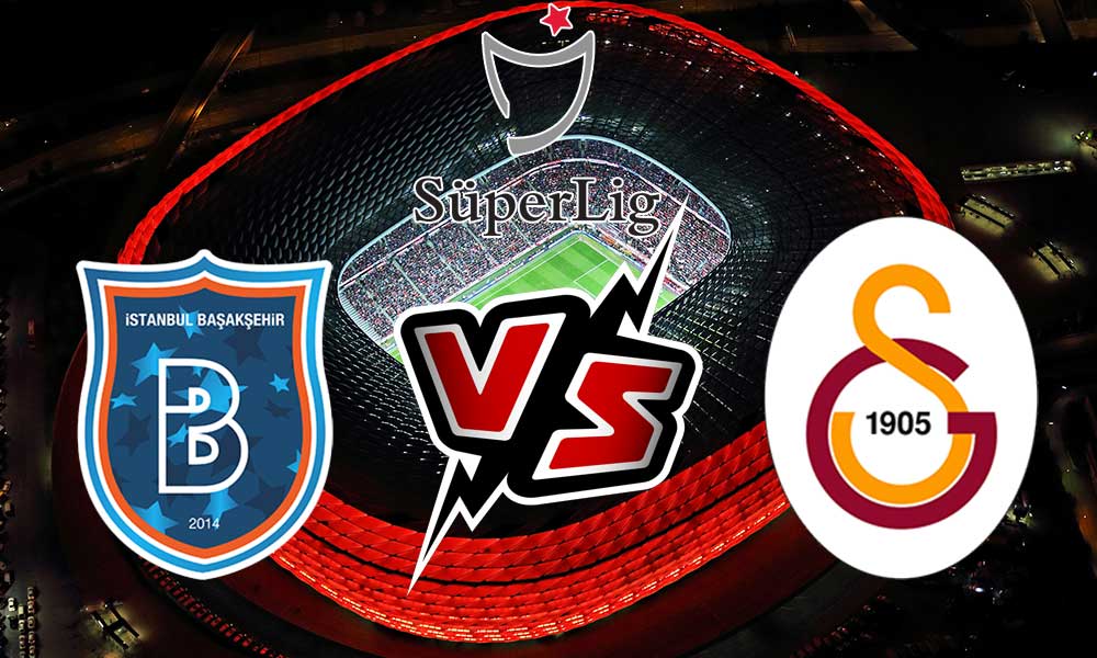 مشاهدة مباراة غلطة سراي و إسطنبول باشاك شهير بث مباشر Galatasaray vs İstanbul Başakşehir