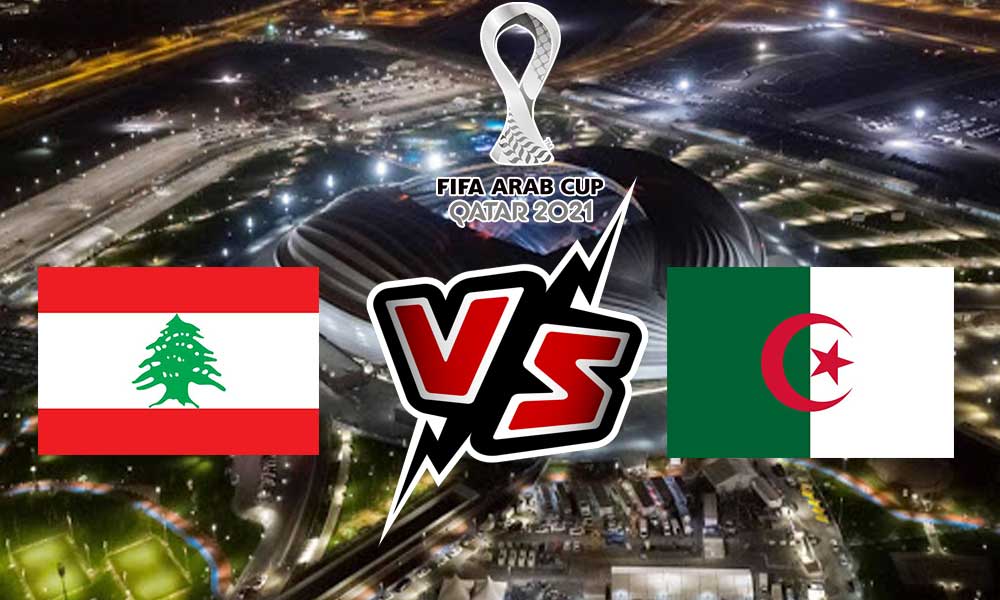 مشاهدة مباراة لبنان و الجزائر بث مباشر Lebanon vs Algeria