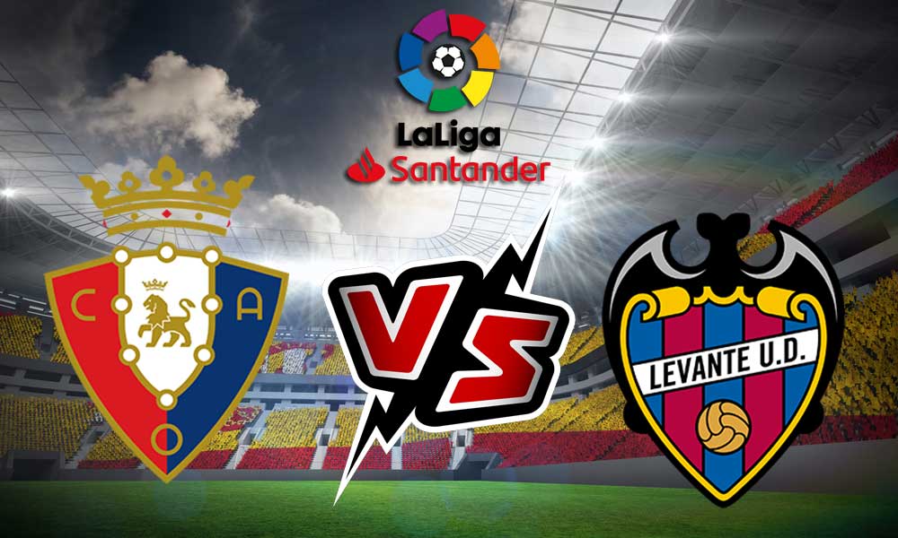 مشاهدة مباراة ليفانتي و أوساسونا بث مباشر Levante vs Osasuna