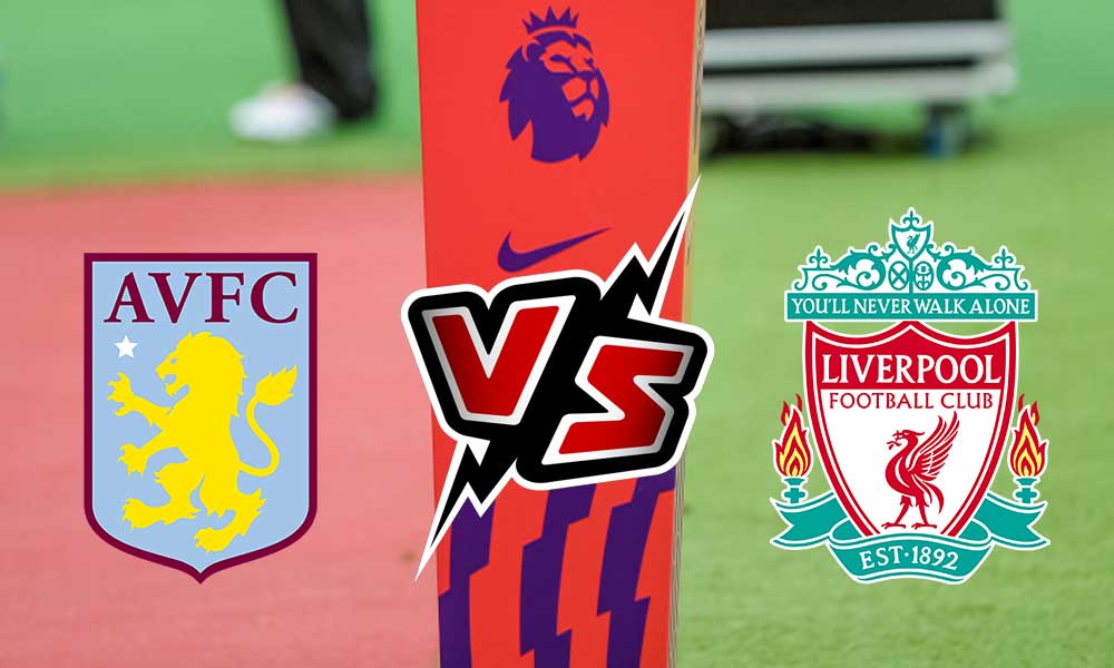 مشاهدة مباراة ليفربول و أستون فيلا بث مباشر 	Liverpool vs Aston Villa