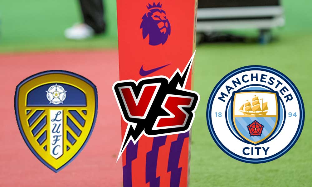 مشاهدة مباراة مانشستر سيتي و ليدز يونايتد بث مباشر Manchester City vs Leeds United