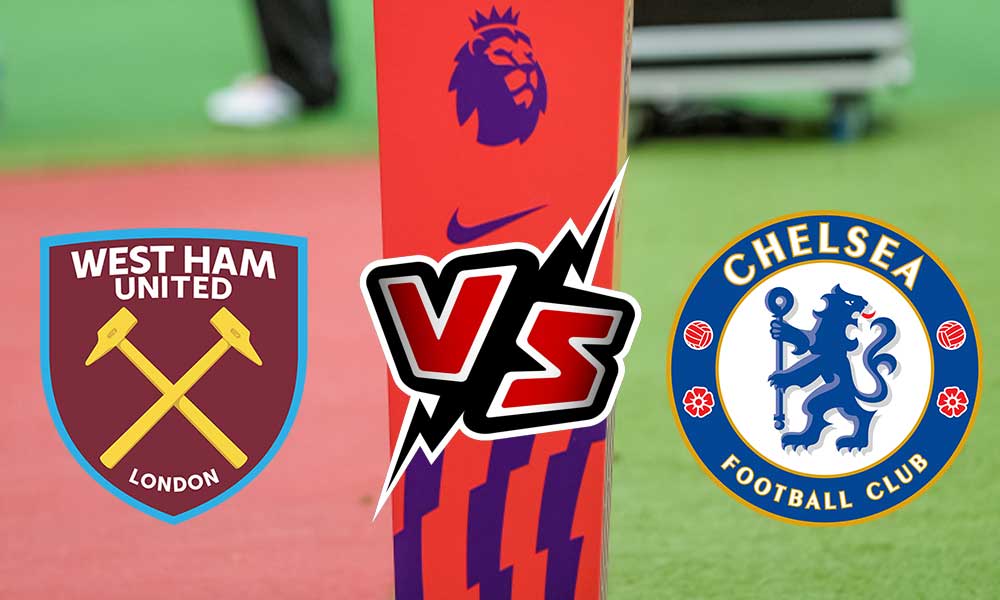 مشاهدة مباراة وست هام يونايتد و تشيلسي بث مباشر West Ham United vs Chelsea