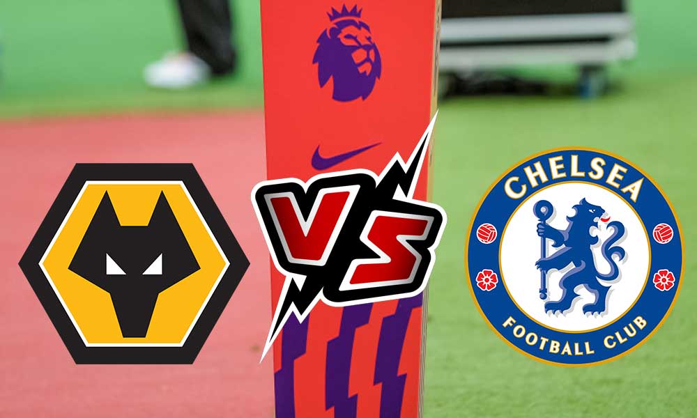 مشاهدة مباراة وولفرهامبتون و تشيلسي بث مباشر Wolverhampton Wanderers vs Chelsea