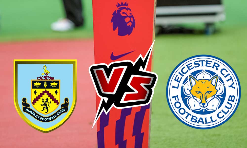 مشاهدة مباراة بيرنلي و ليستر سيتي بث مباشر 15-01-2022 Burnley vs Leicester City