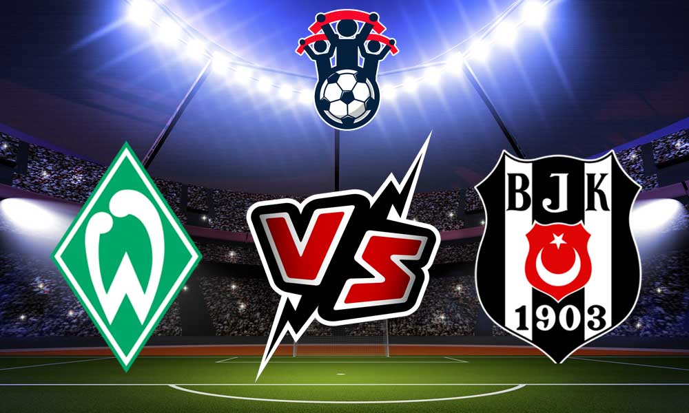 مشاهدة مباراة بشكتاش و فيردر بريمن بث مباشر 09-07-2022 Beşiktaş vs Werder Bremen