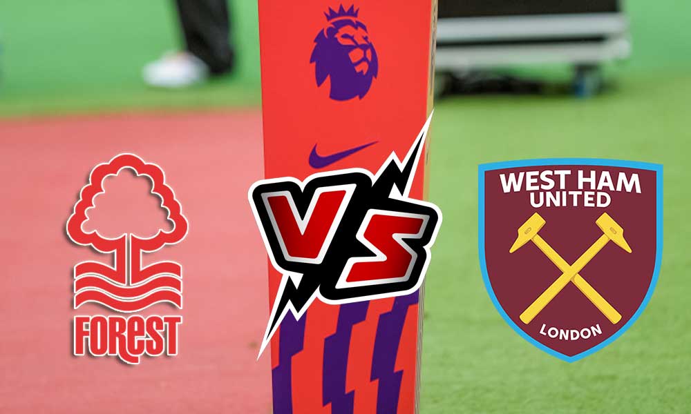 مشاهدة مباراة وست هام يونايتد و نوتينغهام فورست بث مباشر 14/08/2022 Nottingham Forest vs West Ham United