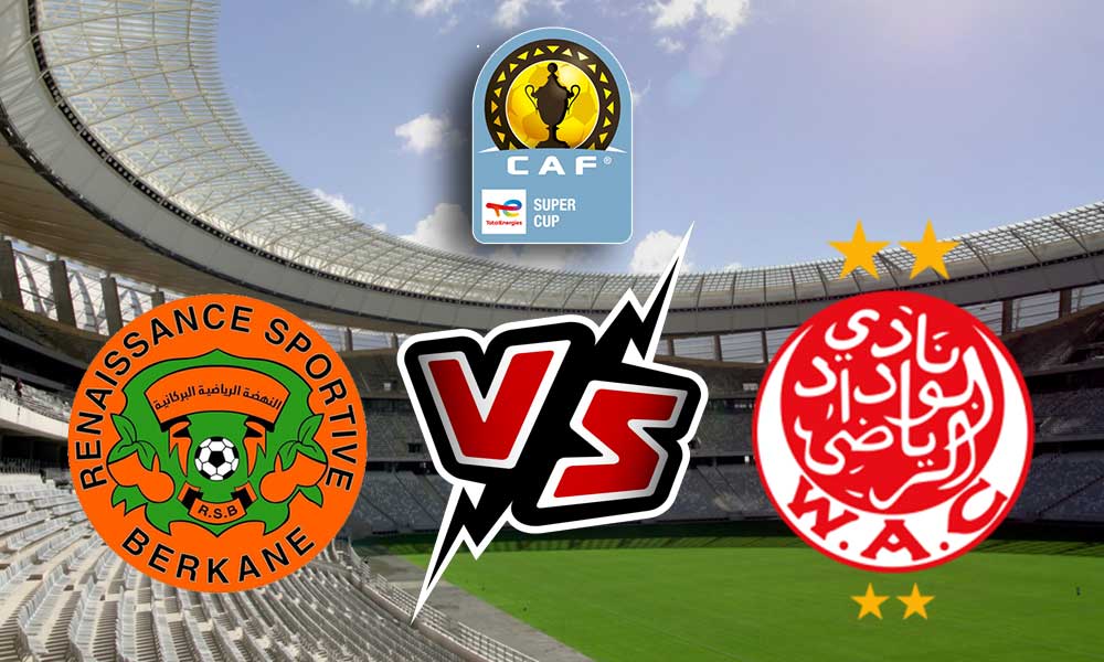 مشاهدة مباراة الوداد الرياضي و نهضة بركان بث مباشر 2023-03-07 RSB Berkane vs Wydad Casablanca