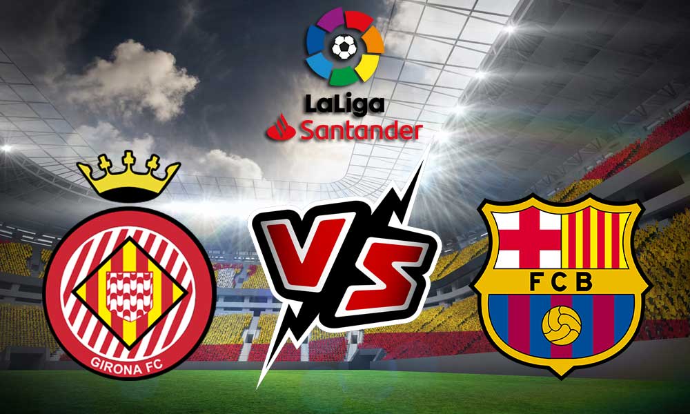 مشاهدة مباراة برشلونة و جيرونا بث مباشر 2023-01-28 Girona vs Barcelona
